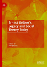 Ernest Gellner’s Legacy and Social Theory Today Ernest Gellner’s Legacy and Social Theory Today